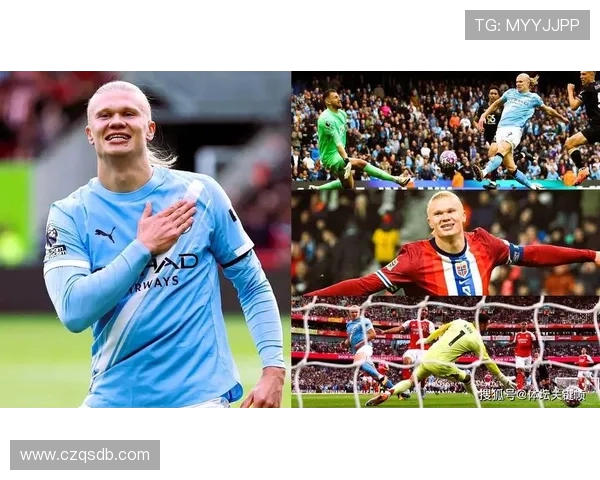 埃尔林哈兰德引领新世代锋线革命展现力量速度与进球艺术