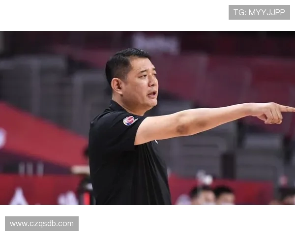 巩晓彬重塑球队精神引领篮球新风潮助力中国男篮全面振兴